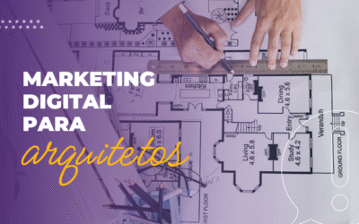 Como o marketing digital para arquitetos pode te ajudar a se destacar no mercado