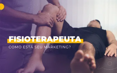 Descubra por que o marketing digital para fisioterapeuta é essencial para se destacar